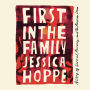 First in the Family: A Story of Survival, Recovery, and the American Dream