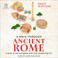 A Walk Through Ancient Rome: A Tour of the Historical Sites That Shaped the City