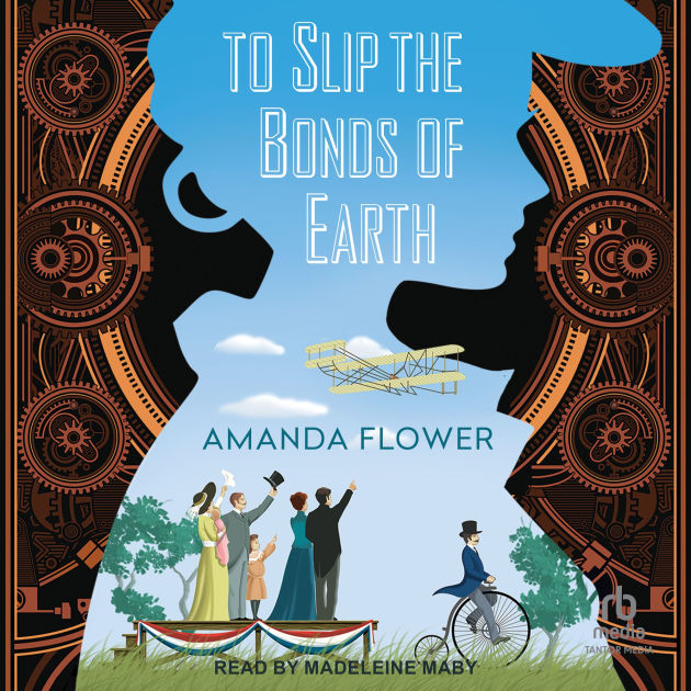 To Slip the Bonds of Earth by Amanda Flower, Madeleine Maby