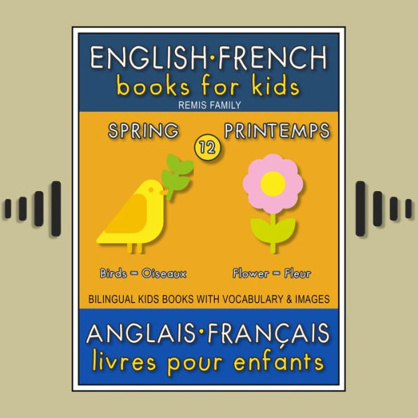 12 - Spring Printemps - English French Books for Kids (Anglais Français Livres pour Enfants): 12 - Spring Printemps - English French Books for Kids (Anglais Français Livres pour Enfants)