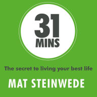 31 Mins: The secret to living your best life