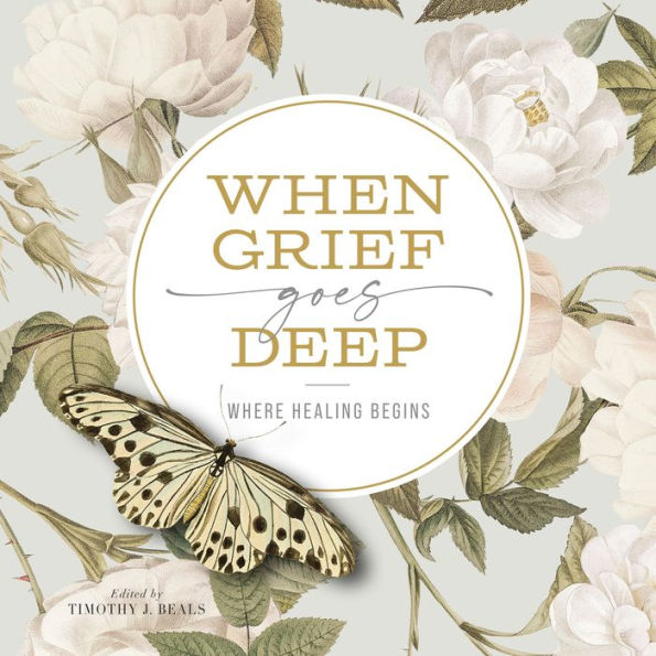 When Grief Goes Deep: Where Healing Begins