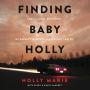 Finding Baby Holly: Lost to a Cult, Surviving My Parents' Murders, and Saved by Prayer