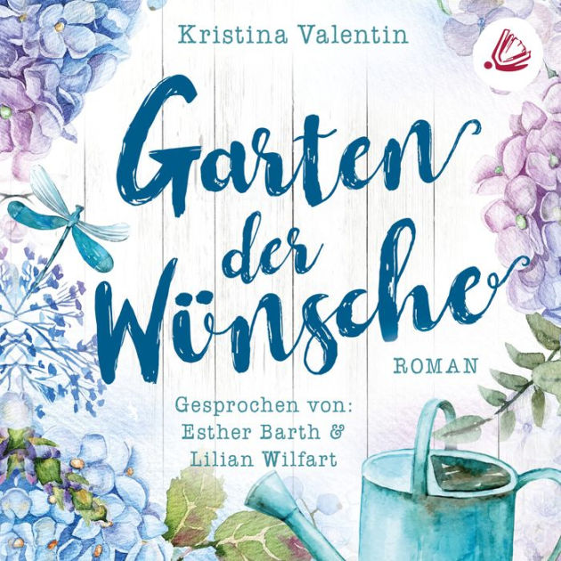 Garten der Wünsche (Abridged) by Kristina Valentin, Esther Barth