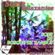 Coleção Sons Relaxantes - sons de bosque de bambus