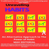 Unraveling Habits: An Alternative Approach to The Power of Habit (Abridged)