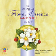 The Essential Flower Essence Handbook: For Perfect Well-being (Abridged)