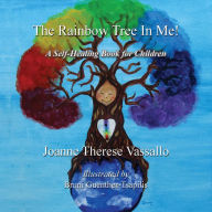The Rainbow Tree In Me!: A Self Healing Book for Children