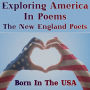 Born in the USA - Exploring America in Poems - The New England Poets: A celebration of American poetry