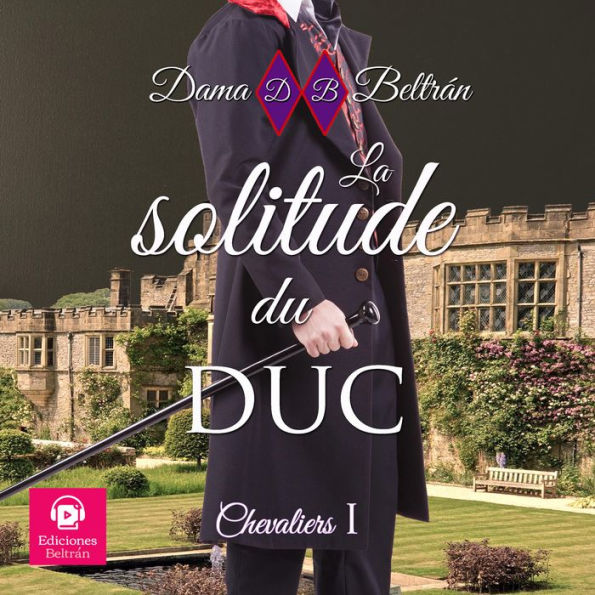 La solitude du Duc: Quand l'amour est plus puissant que la douleur...