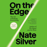 On the Edge: The Art of Risking Everything