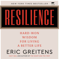 Resilience: Hard-Won Wisdom for Living a Better Life