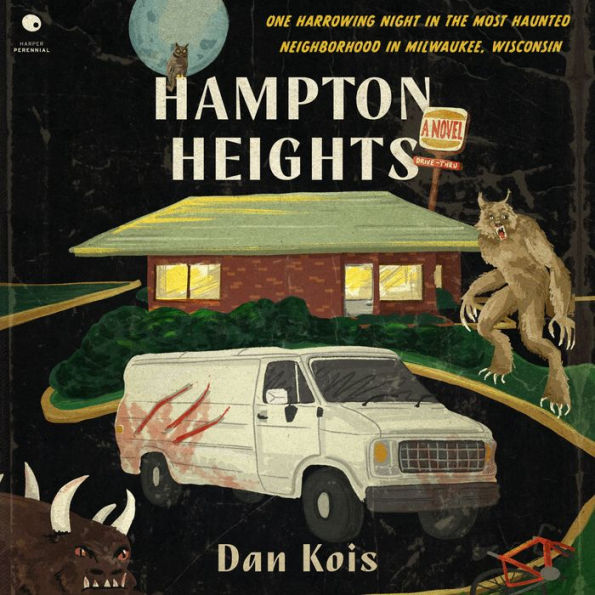 Hampton Heights: One Harrowing Night in the Most Haunted Neighborhood in Milwaukee, Wisconsin