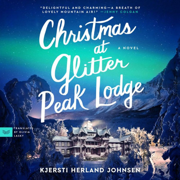 Christmas at Glitter Peak Lodge: A Novel