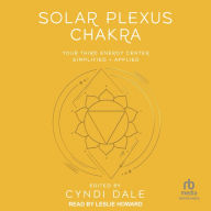 Solar Plexus Chakra: Your Third Energy Center Simplified and Applied