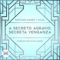 A secreto agravio, secreta venganza