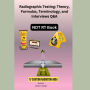 Radiographic Testing: Theory, Formulas, Terminology, and Interviews Q&A