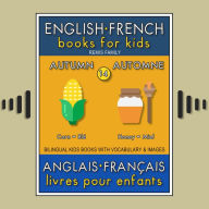14 - Autumn Automne - English French Books for Kids (Anglais Français Livres pour Enfants): Bilingual book to learn French to English words (Livre bilingue pour apprendre anglais de base)