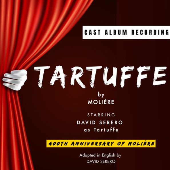 Tartuffe by Moliere (English adaptation): English Adaptation by David Serero (Abridged)