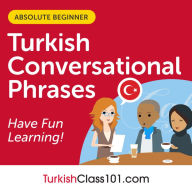 Conversational Phrases Turkish Audiobook: Level 1 - Absolute Beginner