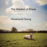 The Wisdom of Sheep: Observations from a Family Farm