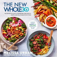 The New Whole30: The Definitive Plan to Transform Your Health, Habits, and Relationship with Food