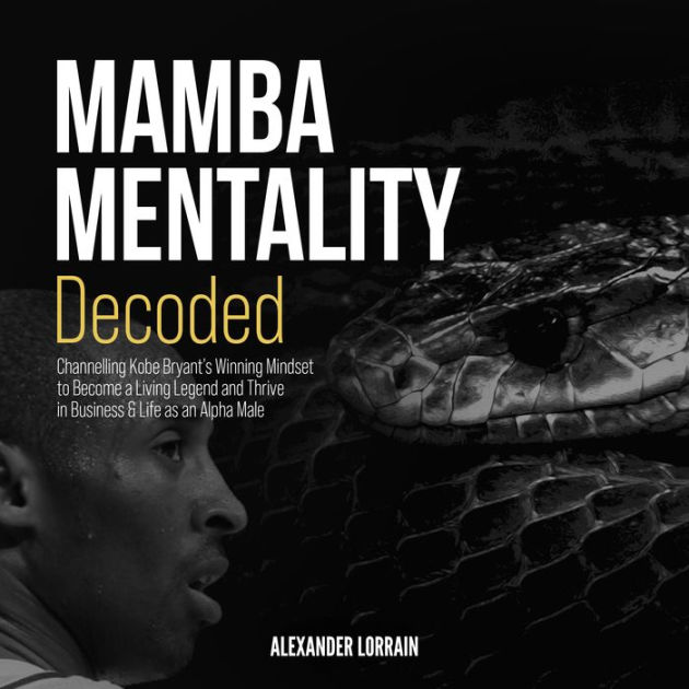 MAMBA MENTALITY DECODED: Channelling Kobe Bryant's Winning Mindset