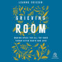 Grieving Room: Making Space for All the Hard Things after Death and Loss