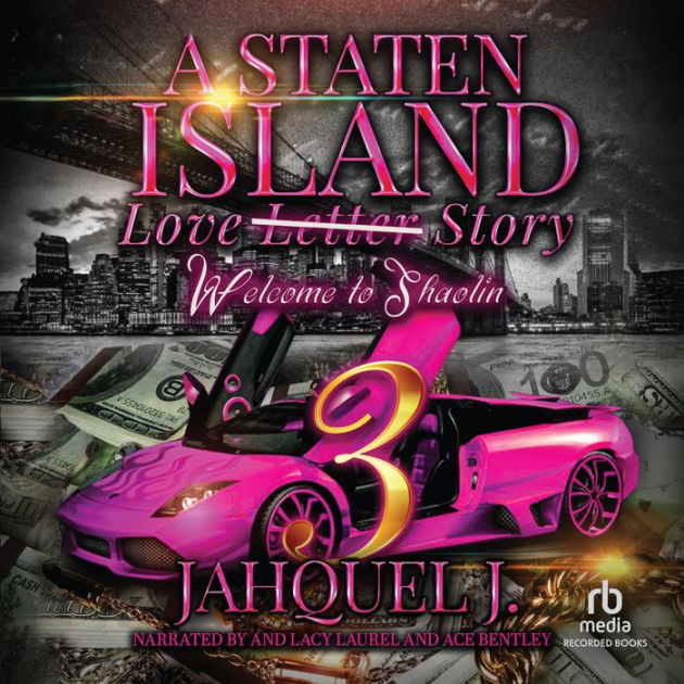 A Staten Island Love Story 3 to Shaolin by Jahquel J., Ace