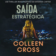 Saída Estratégica: Um thriller investigativo de Katerina Carter