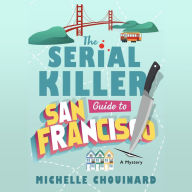 The Serial Killer Guide to San Francisco: A Mystery