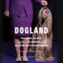 Dogland: Passion, Glory, and Lots of Slobber at the Westminster Dog Show