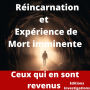 Expérience de Mort imminente et Réincarnation: Ceux qui en sont revenus