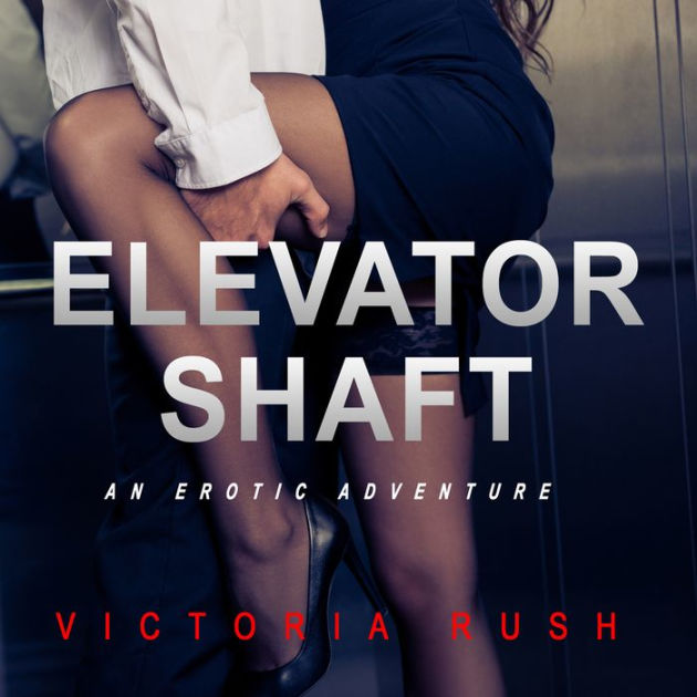 Elevator Shaft Threesomes Voyeur Sex Bisexual Erotica By Victoria