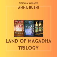 LAND OF MAGADHA TRILOGY: THE COMPLETE COLLECTION (1 - 3)
