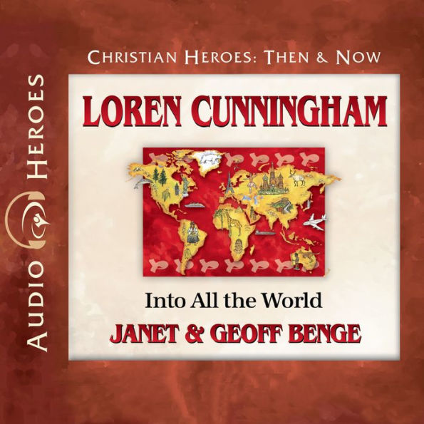 Loren Cunningham: Into All the World