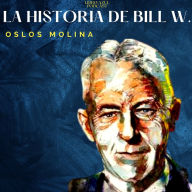 La historia de Bill W.: Podcast de Alcohólicos Anónimos