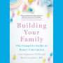 Building Your Family: The Complete Guide to Donor Conception