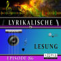 Lyrikalische Lesung Episode 86