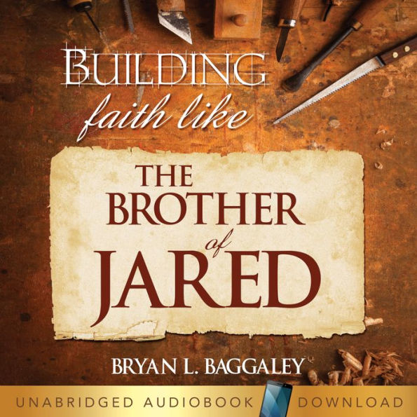 Building Faith Like the Brother of Jared