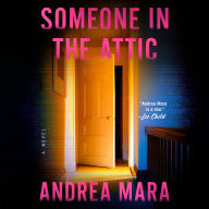 Someone in the Attic: A Novel