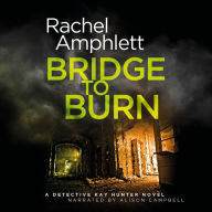 Bridge to Burn (Detective Kay Hunter Series #7)