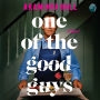 One of the Good Guys: A Novel