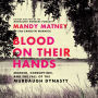 Blood on Their Hands: Murder, Corruption, and the Fall of the Murdaugh Dynasty