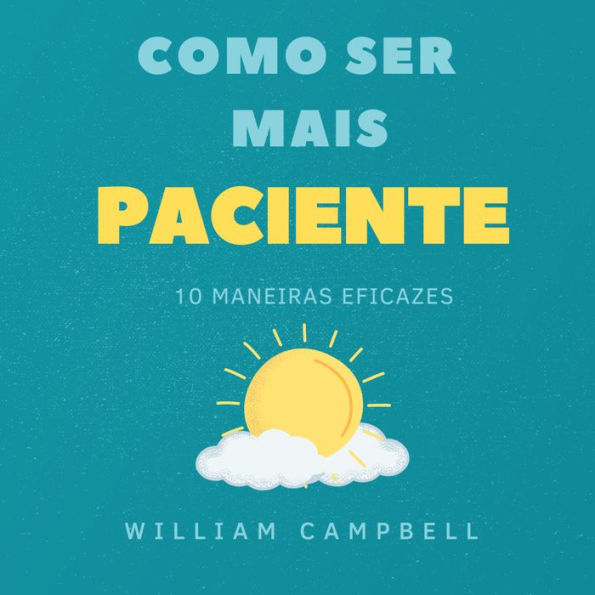 Como Ser Mais Paciente: 10 Maneiras Eficazes