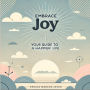 Embrace Joy: Your Guide to a Happier Life