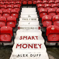 Smart Money: The Fall and Rise of Brentford FC