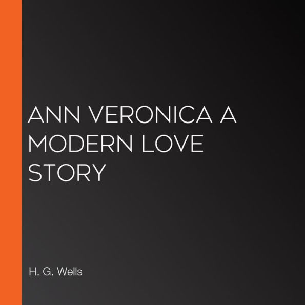 Ann Veronica A Modern Love Story