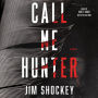 Call Me Hunter: A Novel