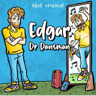 Edgar de Dansman - Abel Originals, Season 1, Episode 1: Een nieuwe baan voor Edgar